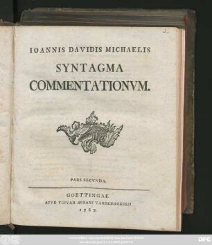 Pars 2: Ioannis Davidis Michaelis Prof. Ordin. Philos. Et Societatis Regiae Scient. Goetting. Collegae Syntagma Commentationum