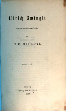 Ulrich Zwingli : nach den urkundlichen Quellen. 1