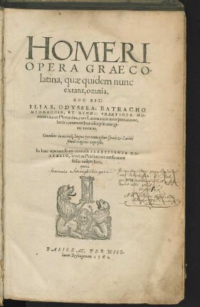 HOMERI || OPERA GRAECO-||latina, quæ quidem nunc || extant, omnia. || : HOC EST: || ILIAS, ODYSSEA, BATRACHO||MYOMACHIA, ET HYMNI: