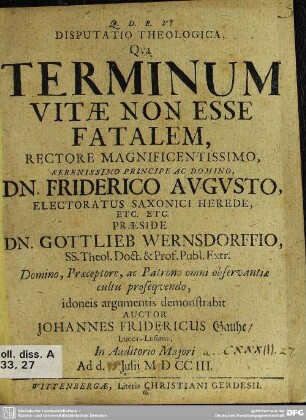Disputatio Theologica, Qua Terminum Vitae Non Esse Fatalem ...