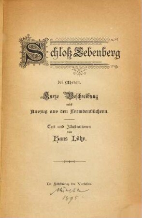 Schloß Lebenberg bei Meran : Kurze Beschreibung nebst Auszug aus den Fremdenbüchern. Text und Illustrationen