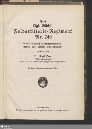 Das Kgl. Sächs. Feldartillerie-Regiment Nr. 246 : nach den amtlichen Kriegstagebüchern, eigenen und anderen Aufzeichnungen