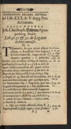 Disputatio Decima Septima ad Lib. XXX. & V. seqq. Pandectarum. Respondente Joh.Christoph. Büdner/ Spangenberg. Hasso.