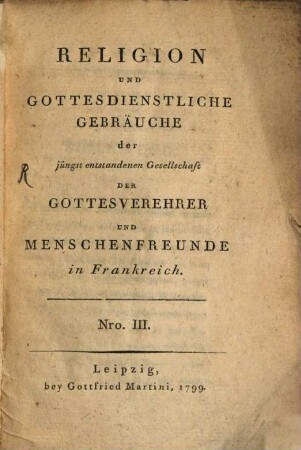Religion Und Gottesdienstliche Gebräuche der jüngst entstandenen Gesellschaft Der Gottesverehrer und Menschenfreunde in Frankreich, 3