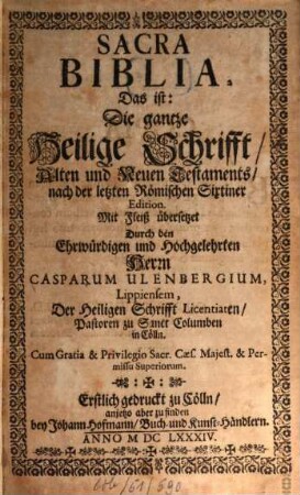 Sacra Biblia. Das ist: Die gantze H. Schrifft, Alten und Neuen Testaments : nach der letzten Römischen Sixtiner Edition