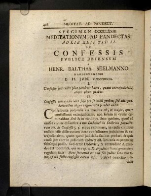 408-417, Meditat. Ad Pandect. Sp. CCCCLXXIII. De Confessis.