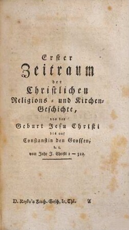 Christliche Religions- und Kirchen-Geschichte. 1