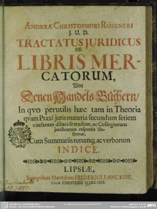 Andreae Christophori Röseneri J.U.D. Tractatus Juridicus De Libris Mercatorum
