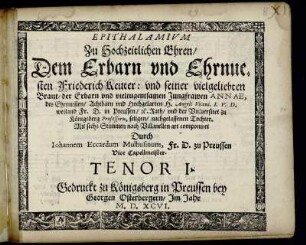 Epithalamium zu Hochzeitlichen Ehren, Dem ... Friederich Keuter und seiner ... Braut Annae, des ... H. Angeli Viceni ... Rath und Universitet zu Königsberg Professorn, seligen, nachgelassen Tochter ... : Tenor I