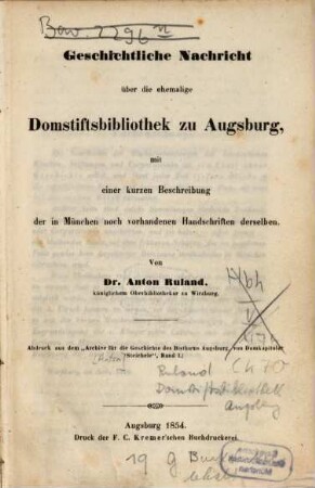 Geschichtliche Nachricht über die ehemalige Domstiftsbibliothek zu Augsburg, mit einer kurzen Beschreibung der in München noch vorhandenen Handschriften derselben