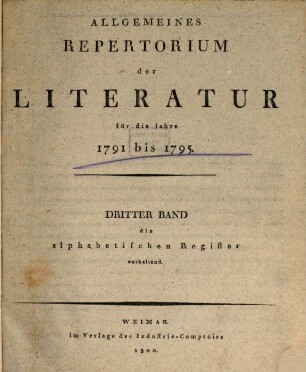 Allgemeines Repertorium der Literatur. 6, [6.] 1791/95 (1800) = alphabet. Reg.