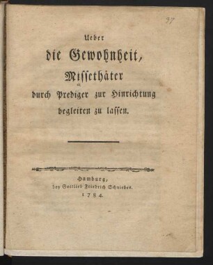 Ueber die Gewohnheit, Missethäter durch Prediger zur Hinrichtung begleiten zu lassen