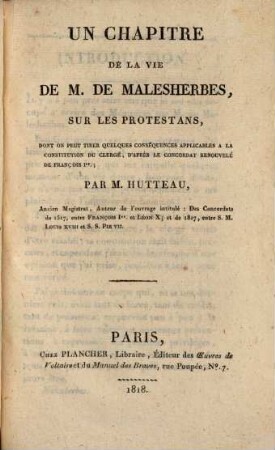Un chapitre de la vie de M. de Malesherbes, sur les protestans, dont on peut tirer quelques conséquences applicables à la constitution du Clergé, d'aprés le concordat renouvelé de Francois Ier