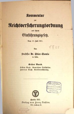 Kommentar zur Reichsversicherungsordnung und ihrem Einführungsgesetz : vom 19. Juli 1911, 1. Erstes Buch: Gemeinsame Vorschriften, zweites Buch: Krankenversicherung