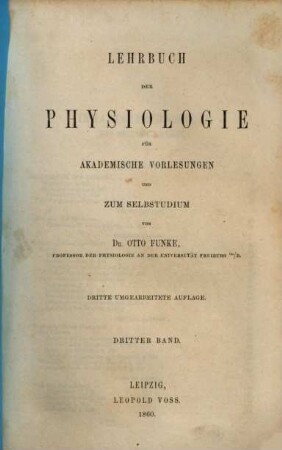 Lehrbuch der Physiologie für akademische Vorlesungen und zum Selbststudium. 3. (1860). - IV, 268 S.