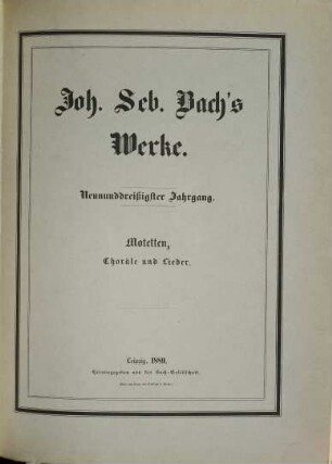 Johann Sebastian Bach's Werke, 39. Motetten, Choräle und Lieder