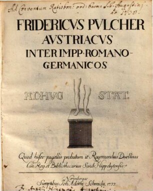 Fridericvs Pvlcher, Avstriacvs Inter Impp. Romano-Germanicos