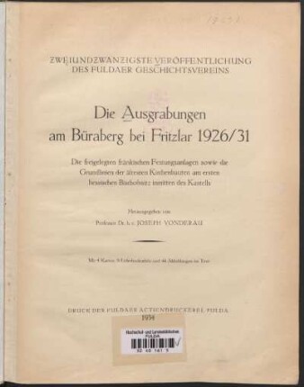 Die Ausgrabungen am Büraberg bei Fritzlar 1926/31 : die freigelegten fränkischen Festungsanlagen sowie die Grundlinien der ältesten Kirchenbauten am ersten hessischen Bischofssitz inmitten des Kastells