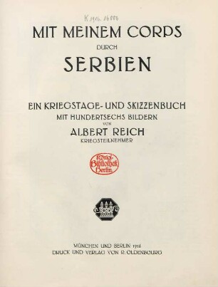 Mit meinem Corps durch Serbien : ein Kriegstage- und Skizzenbuch ; mit hundertsechs Bildern