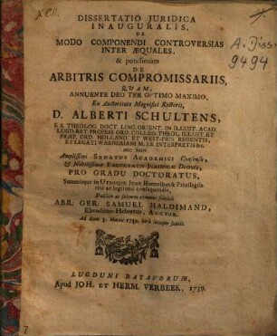 Dissertatio Iuridica Inauguralis, De Modo Componendi Controversias Inter Aequales : & potissimum De Arbitris Compromissariis