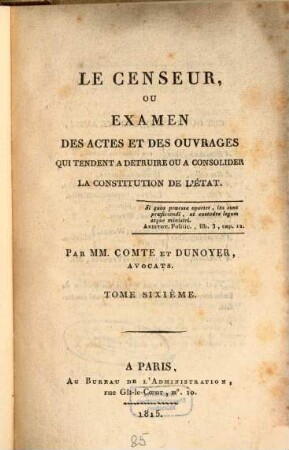 Le censeur, ou examen des actes et des ouvrages qui tendent à détruire ou à consolider la constitution de l'État, 6