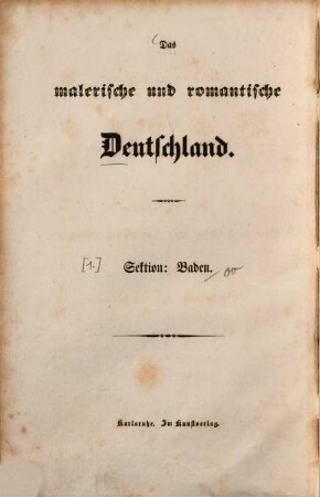 Das malerische und romantische Baden : mit 48 bis 54 Stahlstichen, 1 = 1,1