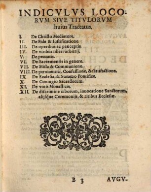 Avgvstanae Confessionis Et Apologiae Falsiloqventia. Siue Anatomiae Eivsdem Confessionis Pars Tertia : In Qva Circa Praecipvos Qvosqve Religionis Articvlos, Tvm Aliae Qvaedam falsitates Philippi refelluntur, tum inprimis Catholicae Ecclesiae doctrina, a foedis eiusdem criminationibus & calumnijs vindicatur