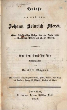 Briefe an und von Johann Heinrich Merck : eine selbständige Folge der im Jahr 1835 erschienenen Briefe an J. H. Merck
