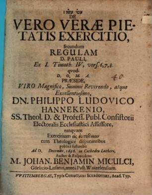 De vero verae pietatis exercitio secundum regulam D. Pauli : ex 1 Tim. IV, 6 - 8