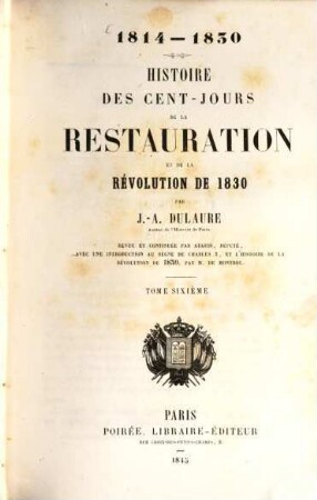 1814 - 1830 : Histoire des cent-jours de la Restauration et de la Révolution de 1830, 6