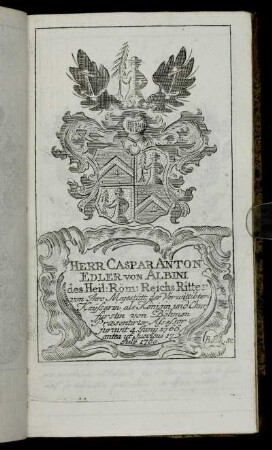 Herr Caspar Anton Edler von Albani[...] - Herr Philipp Heinrich Freÿherr von Reuss genannt Haberkorn[...]
