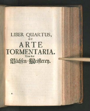 Liber Quartus, De Arte Tormentaria.