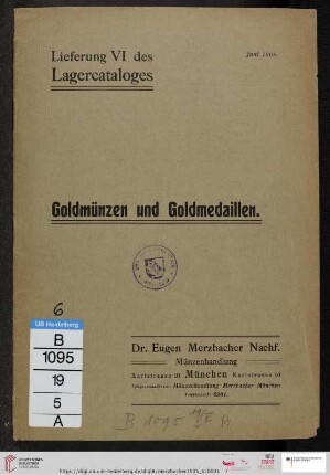 Nr. 6: Lieferung ... des Lagercataloges / Eugen Merzbacher Nachf., Münzenhandlung: Goldmünzen und Goldmedaillen (Katalog-Nr. 6)