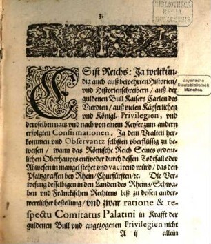 Kurtzer und Summarischer Bericht, daß das Vicariat in Landen des Rheins, Schwaben ... des H. Pfaltzgraffen Carl Ludwigen ... von Rechtswegen zustehen, vnd gebühren thut