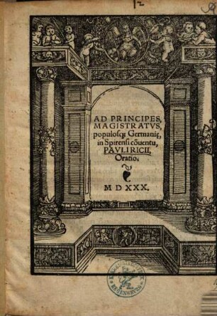 Ad Principes, Magistratus, populosq[ue] Germani[a]e, in Spirensi co[n]ventu, Pauli Ricii, Oratio