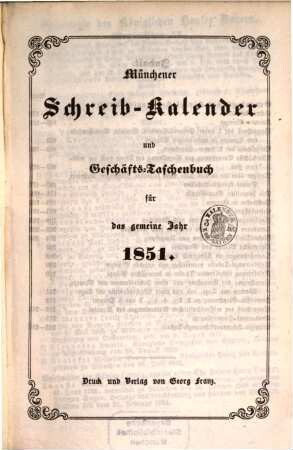 Münchener Schreib-Kalender und Geschäfts-Taschenbuch : für das Jahr ..., 1851