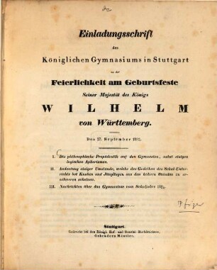 Einladungs-Schrift des Königl. Gymnasiums in Stuttgart zu der Feierlichkeit am Geburtsfeste Seiner Majestät des Königs, 1851/52 (1852)