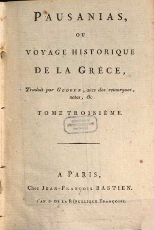Pausanias, Ou Voyage Historique De La Grèce, Tom. 3