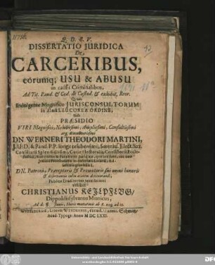 Dissertatio Iuridica De Carceribus, eorumq[ue] Usu & Abusu in causis Criminalibus : Ad Tit. Pand. & Cod. de Custod. & exhibit. Reor.