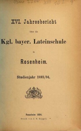 Jahresbericht über die Königl.-Bayerische Lateinschule in Rosenheim. 1893/94 = 16