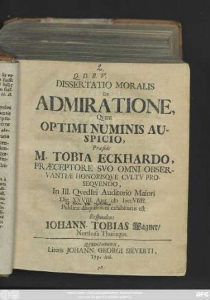 Dissertatio Moralis De Admiratione, Quam Optimi Numinis Auspicio