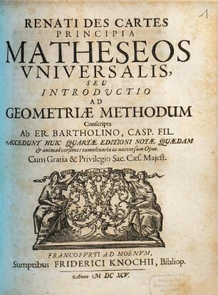 Renati Des Cartes Principia Matheseos Universalis, Seu Introductio ad Geometriae Methodum