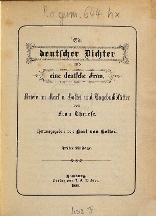 Ein deutscher Dichter und eine deutsche Frau : Briefe an Karl von Holtei und Tagebuchblätter von Frau Therese. Herausgegeben von Carl von Holtei