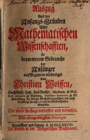 Auszug Aus den Anfangs-Gründen Aller Mathematischen Wissenschafften : Zu bequemerem Gebrauche der Anfänger auf Begehren verfertiget