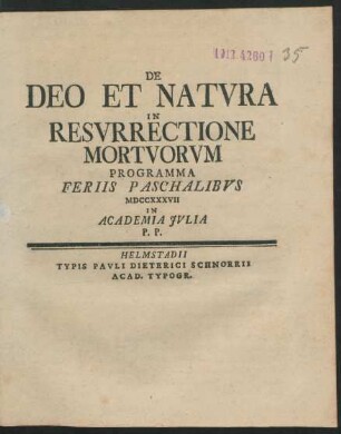 De Deo Et Natvra In Resvrrectione Mortvorvm Programma Feriis Paschalibvs MDCCXXXVII In Academia Jvlia P. P