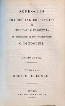 Sophoclis Tragoediae superstites et perditarum fragmenta, 2. Oedipus Coloneus