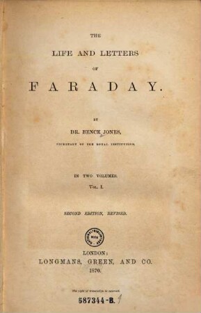 The life and letters of Faraday : in two volumes. 1