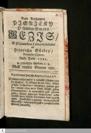 Dwe Duchownj Pjsnjc̆ky O sladkem Gmenu Gezjs/ S Prijdawkem k tlacenj widáné od Heinricha Sstedrý Rozeného Nemce