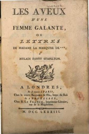 Les Aveux D'Une Femme Galante, Ou Lettres De Madame La Marquise De***, à Myladi Fanny Stapelton