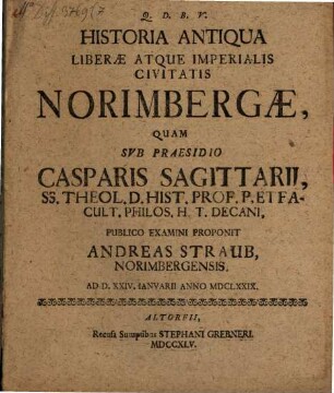 Historia Antiqua Liberæ Atque Imperialis Civitatis Norimbergæ